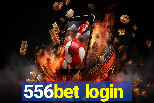 556bet login